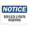 Signmission OSHA Notice, 5" Height, Soiled Linen Holding Sign, 7" X 5", Landscape OS-NS-D-57-L-18358 - alternate 1